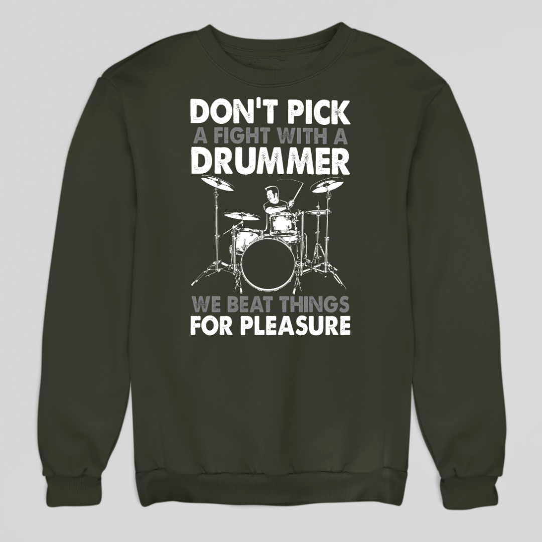 Fight With Drummer Sweatshirt
