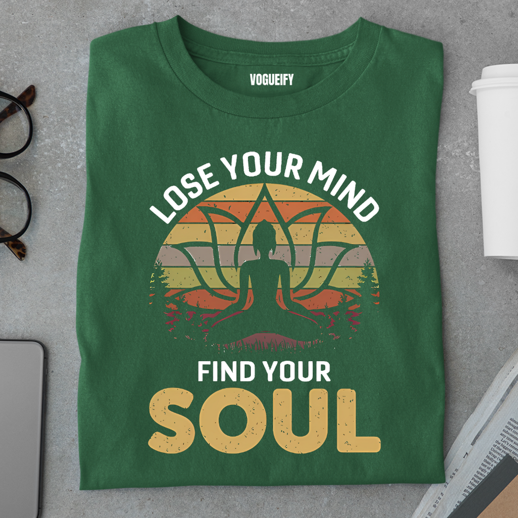 Lose Your Mind Find Your Soul Tee