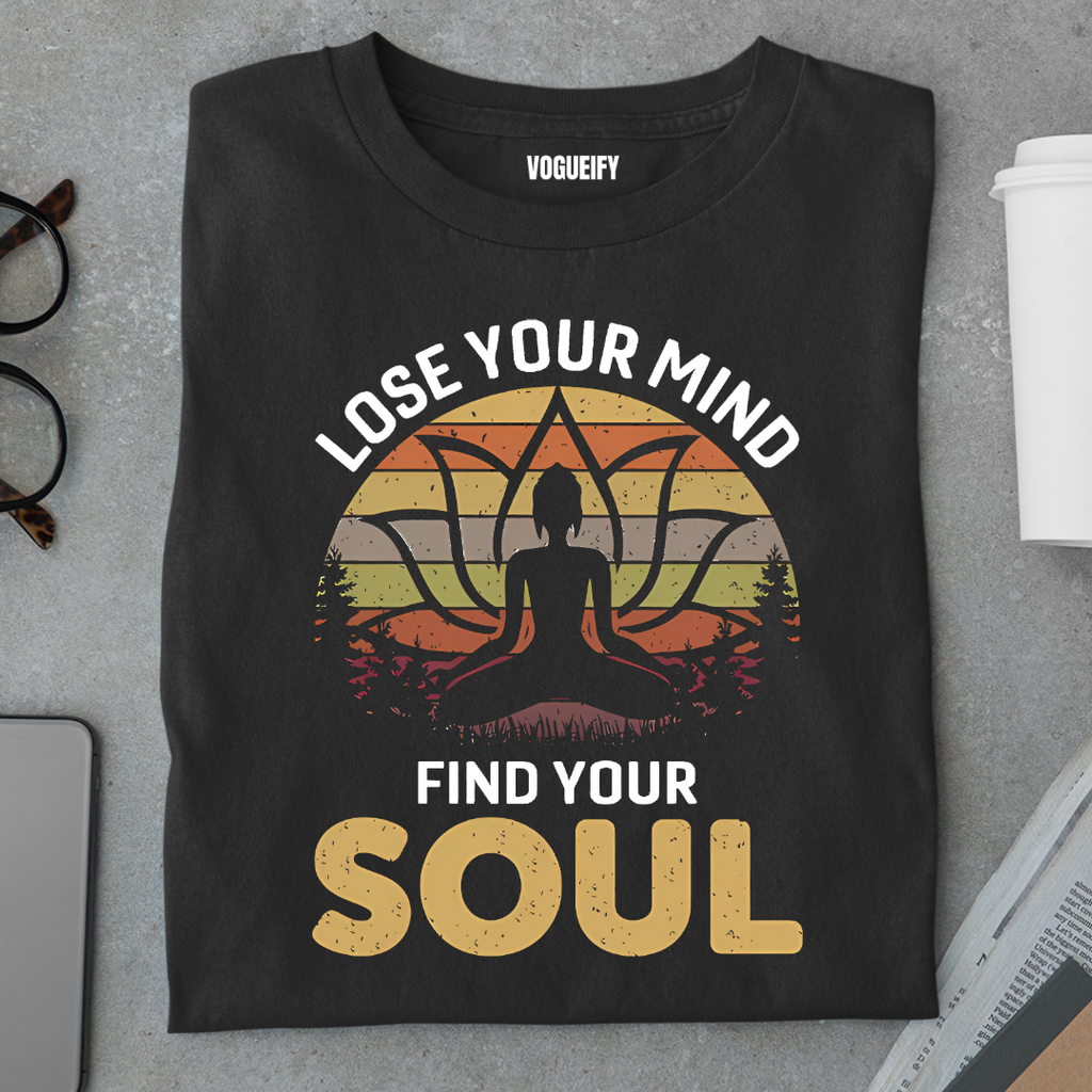 Lose Your Mind Find Your Soul Tee