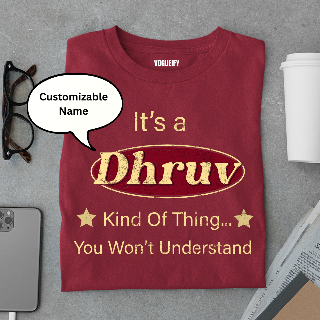 You Won't Understand Custom Tee