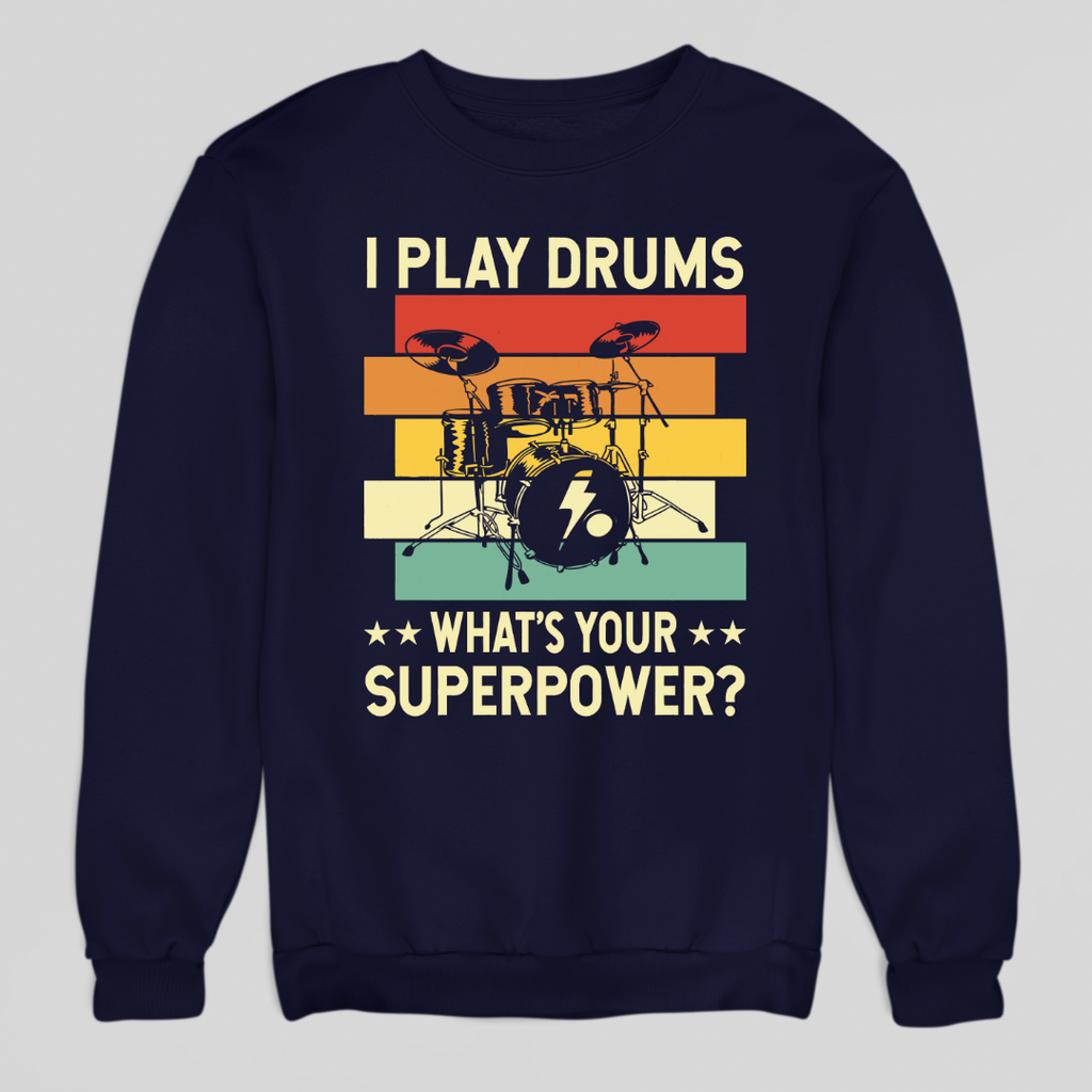 I Play Drums Sweatshirt