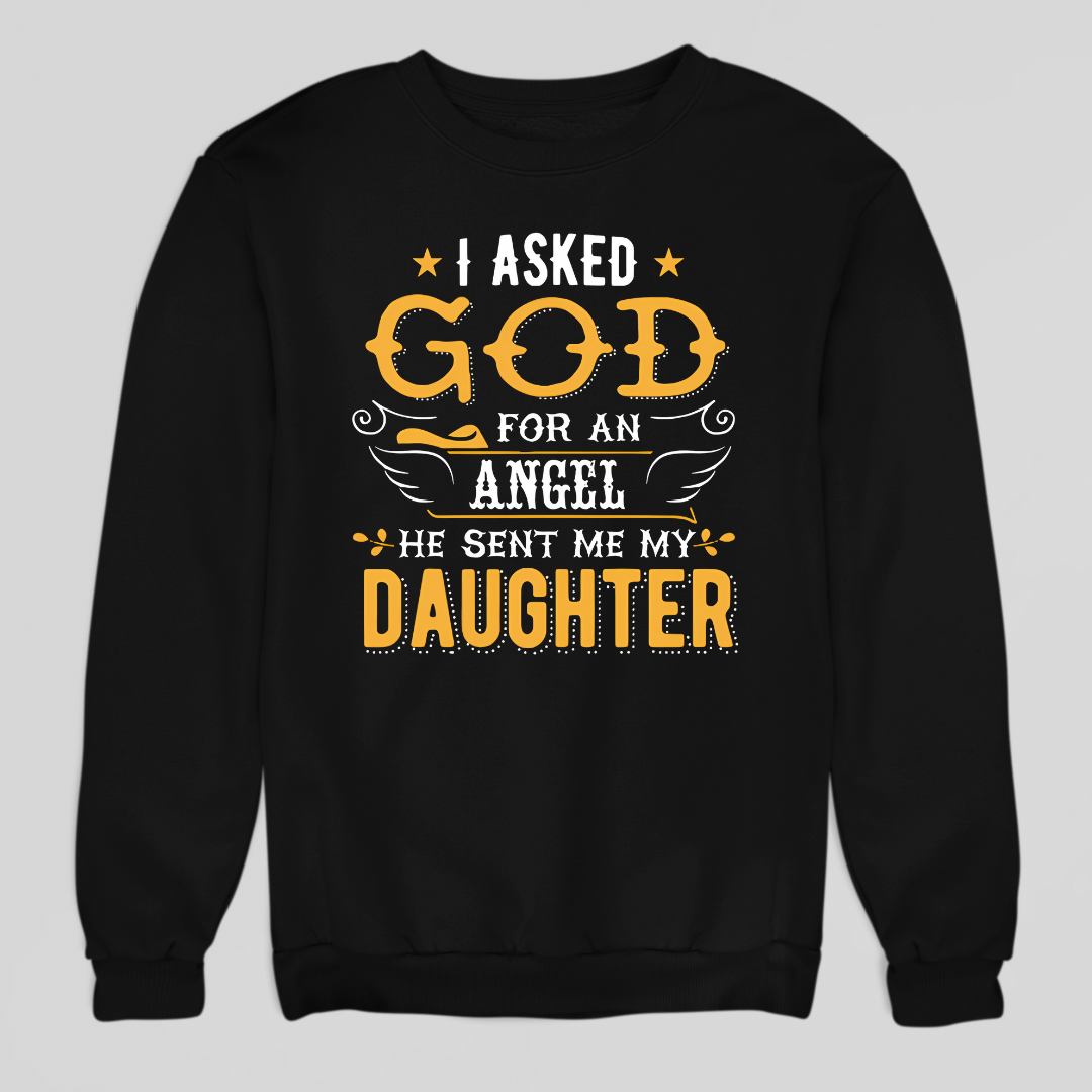 God Sent My Daughter Sweatshirt