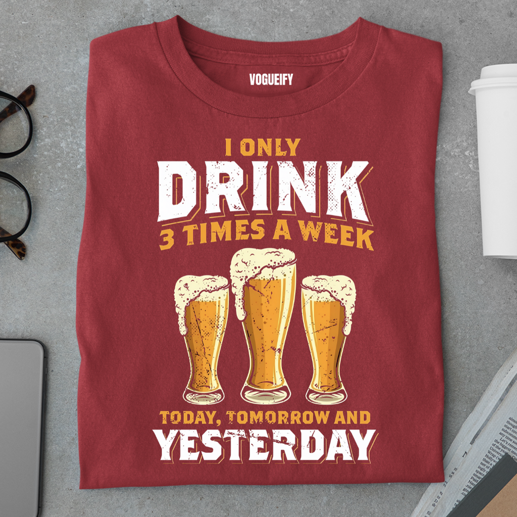 I Only Drink on 3 Days Regular Fit Unisex Tee