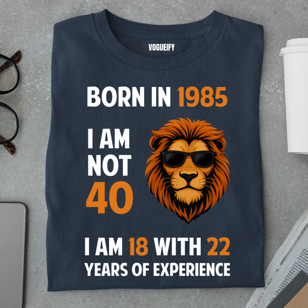 I am 18 With 22 YOE Tee
